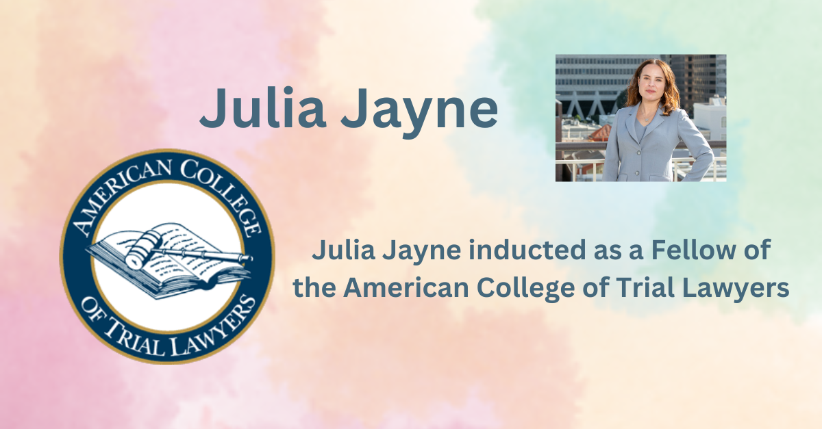 Julia Jayne inducted as a Fellow of the American College of Trial Lawyers